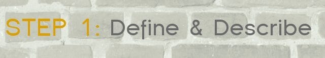step-1-define-and-describe-1838574