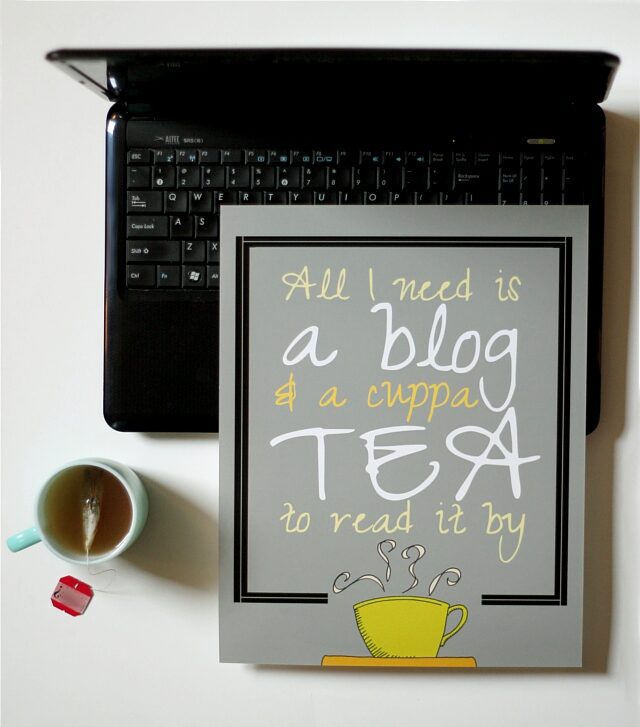 all-i-need-is-a-blog-and-a-cuppa-tea-to-read-it-by-art-print-from-flourishcafe-9185704