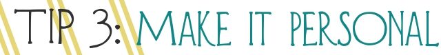 tip-3-make-it-personal-8069100
