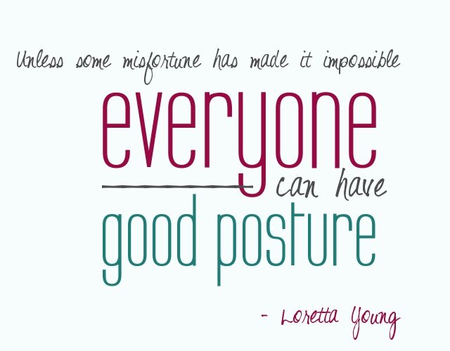everyone-can-have-good-posture-quote-5008832