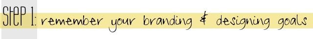 Step 1 - remember your design and branding goals step-1-remember-your-design-and-branding-goals-2186229